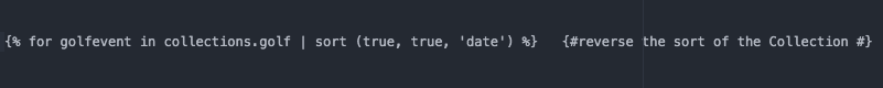reverse the order of how the collection is written out by applying the sort filter to the for loop Reverse using the sort filter