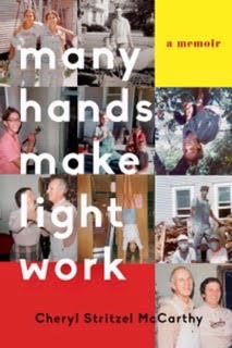 Many Hands Make Light Work is the rollicking true story of a family of nine children growing up in the college town of Ames, Iowa in the ’60s and ’70s. Book cover - Written by AHS 1977 Author Cheryl Stritzel McCarthy